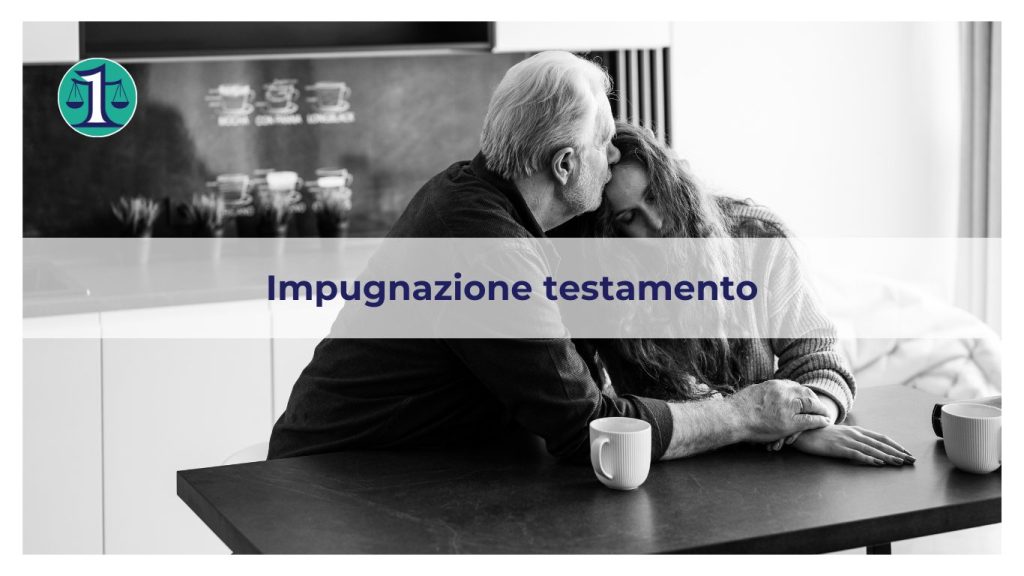 <strong>Come e quando impugnare un testamento?</strong>