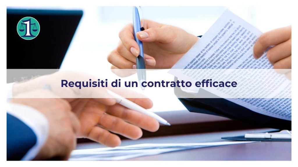 <strong>Quali requisiti deve possedere un contratto efficace?</strong>