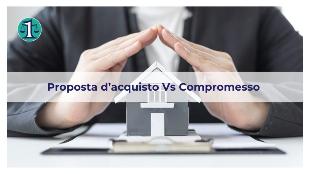 <strong>Che differenza c’è tra proposta d’acquisto e compromesso?</strong>