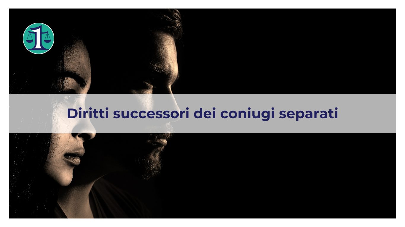 <strong>Il coniuge separato conserva i diritti successori?</strong>