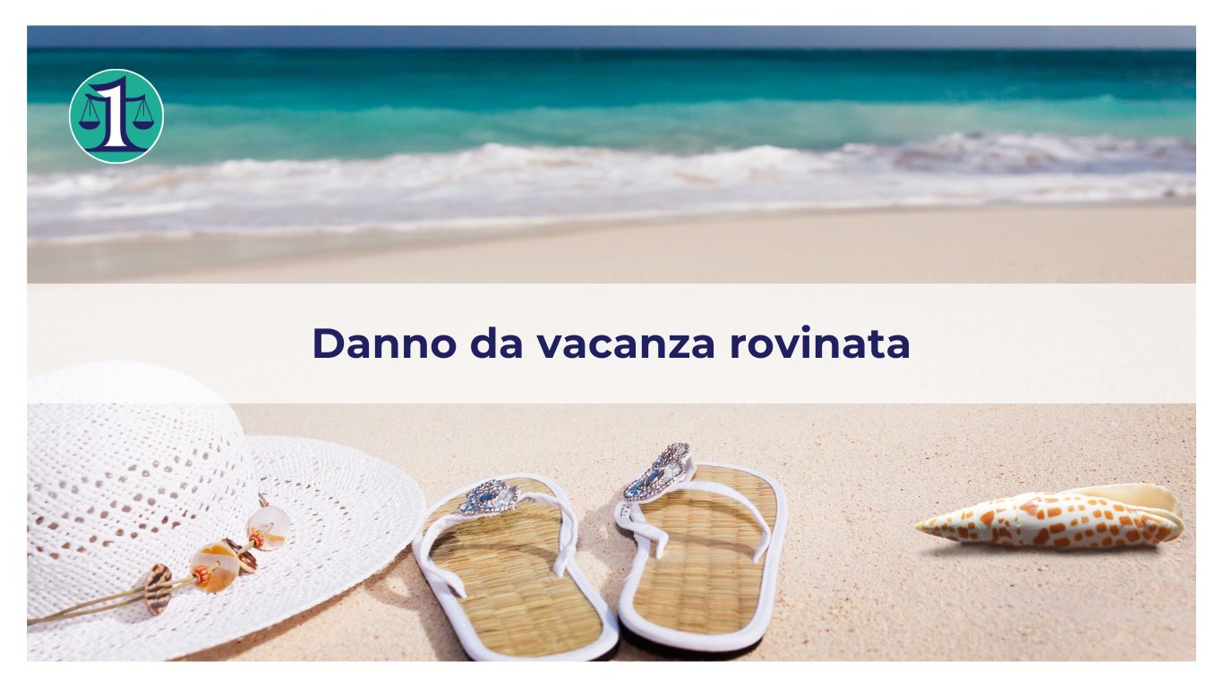 <strong>Quando si configura il danno da vacanza rovinata?</strong>