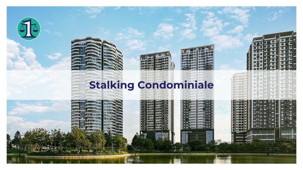 <strong>Stalking condominiale: cos’è e come difendersi</strong>
