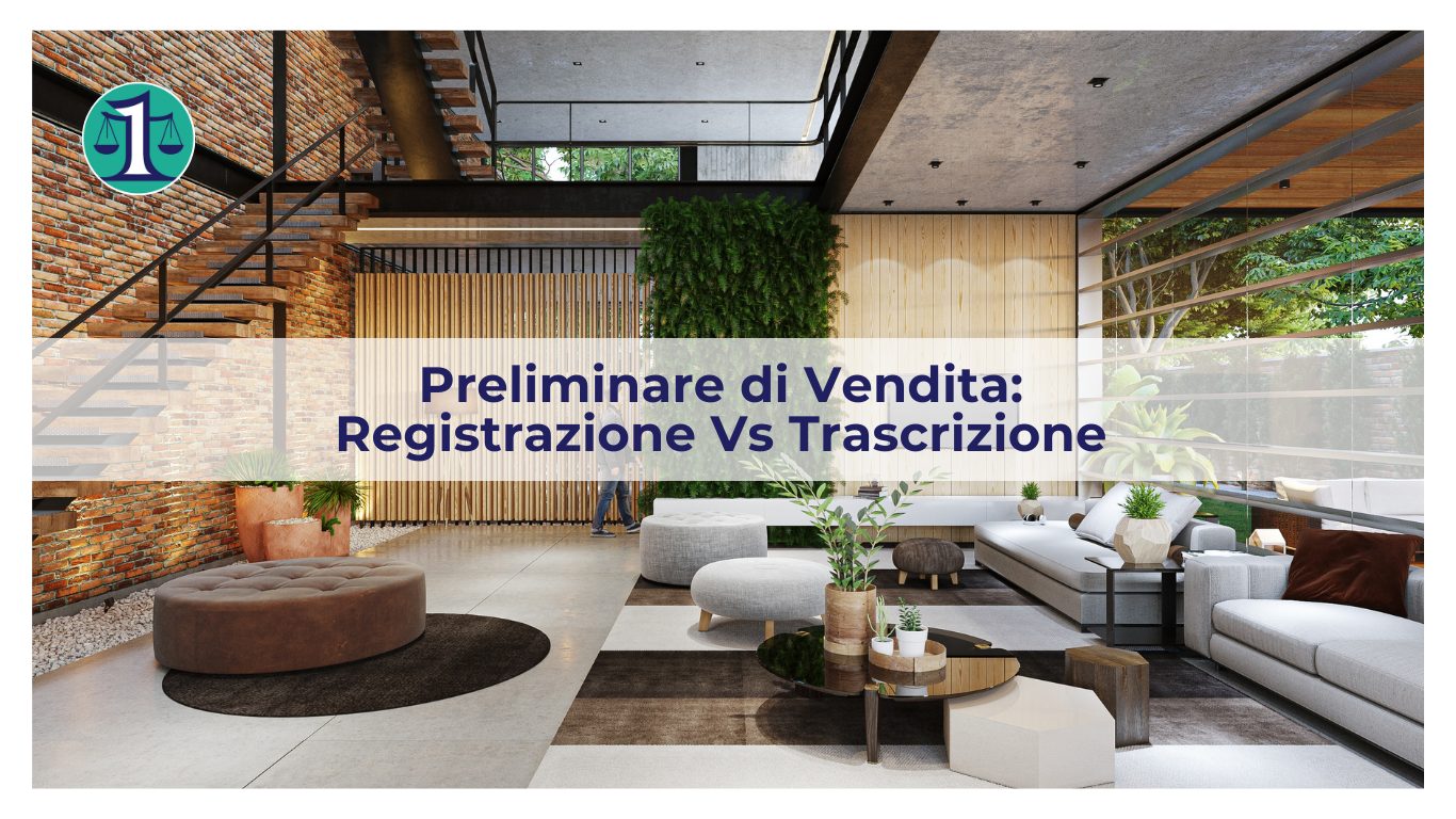 <strong>Registrazione e Trascrizione del preliminare di vendita: sono la stessa cosa?</strong>