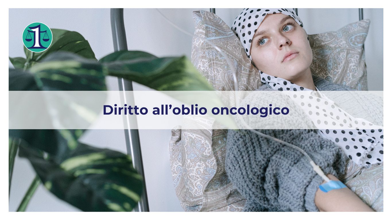 <strong>Diritto all’oblio oncologico: cos’è e cosa prevede la legge</strong>