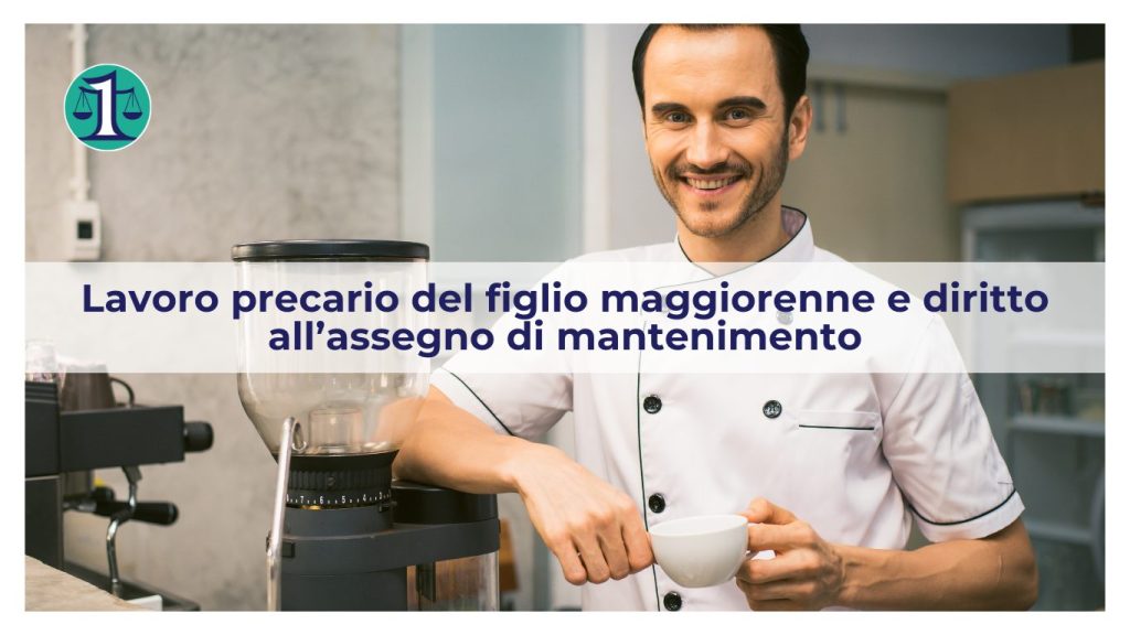 <strong>Il figlio maggiorenne con un lavoro precario ha diritto all’assegno di mantenimento?</strong>