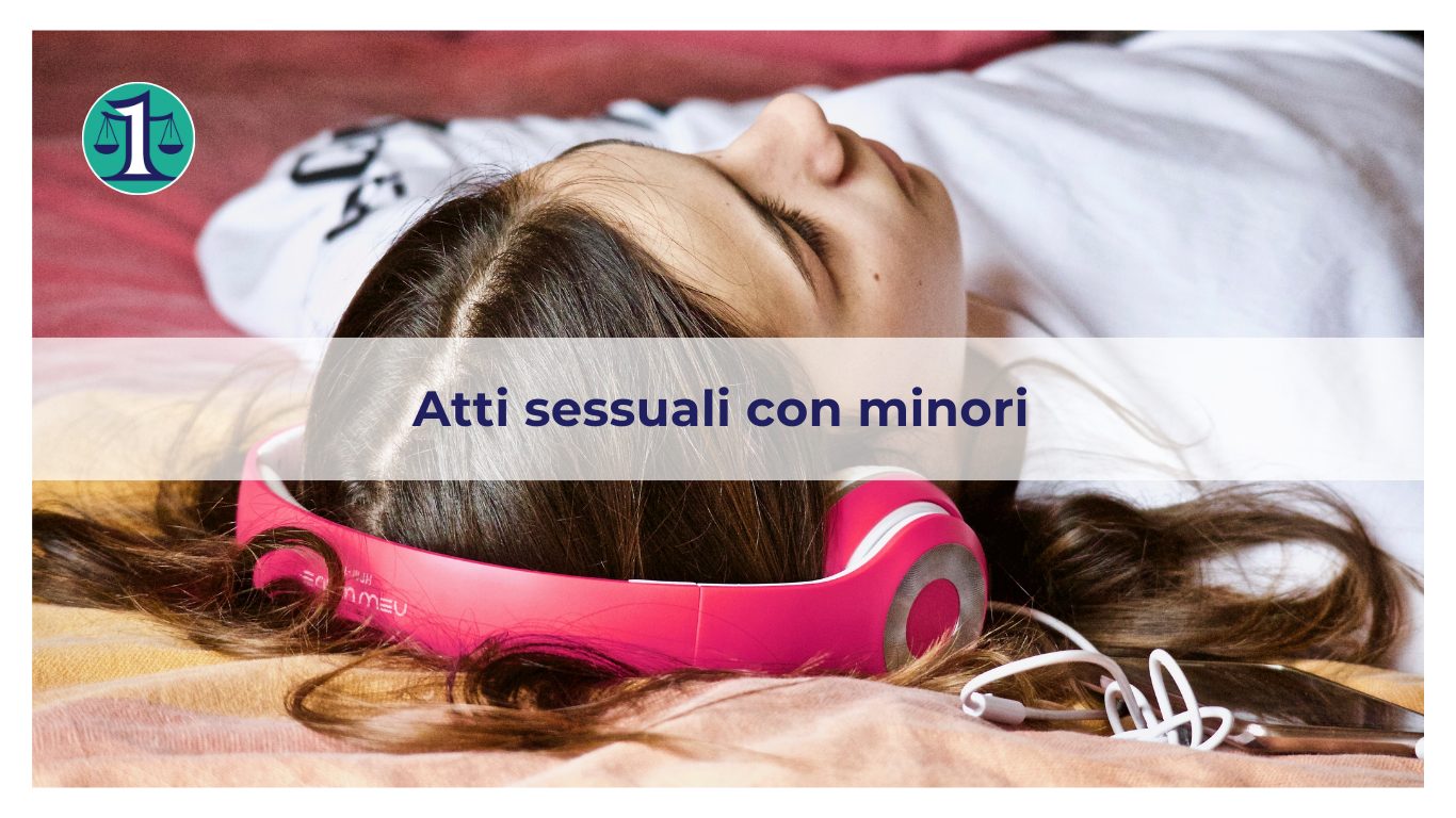 <strong>Si possono avere rapporti sessuali con un minorenne? Dipende dall’età!</strong>