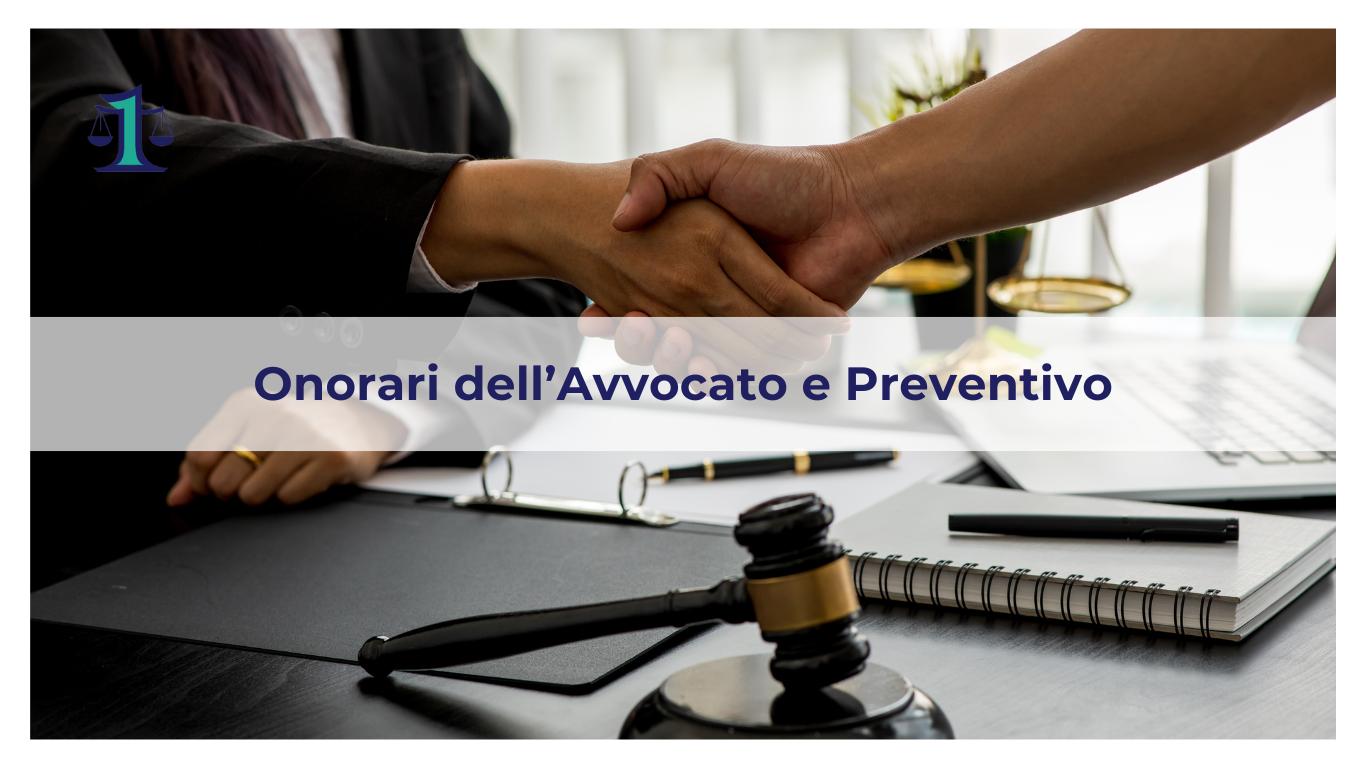 <strong>Onorari dell’Avvocato: obblighi informativi e preventivo scritto</strong>
