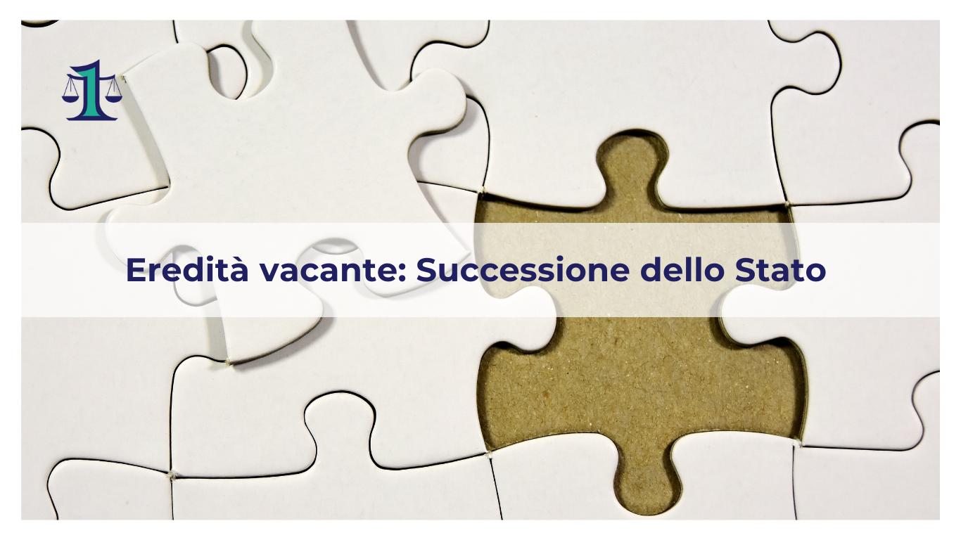 <strong>Quando l’eredità passa allo Stato?</strong>