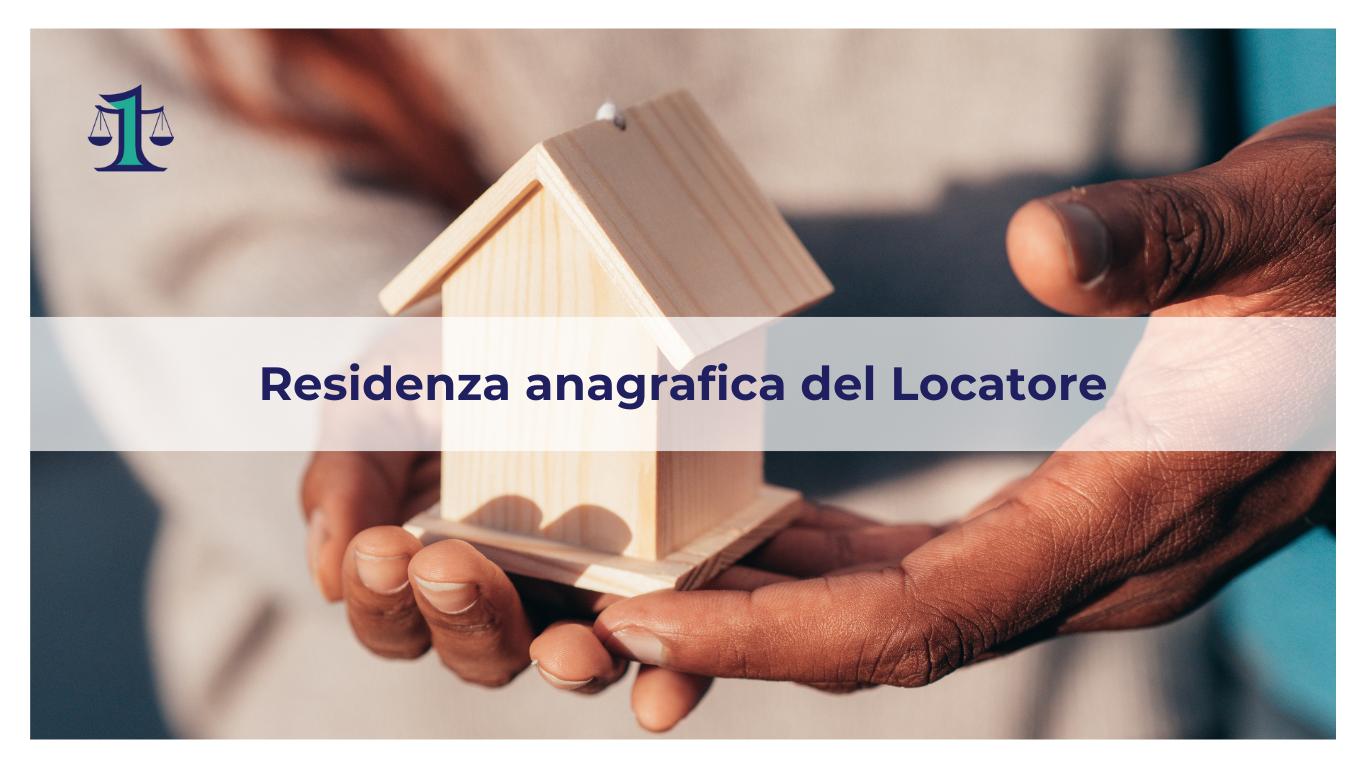 <strong>Il locatore può mantenere la residenza anagrafica nella casa concessa in locazione?</strong>