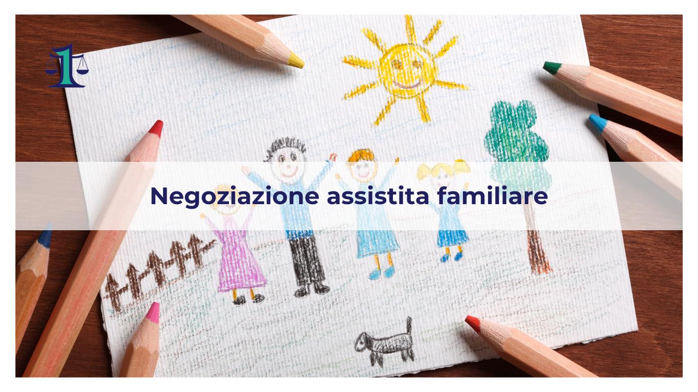 <strong>La negoziazione assistita in materia di famiglia: tutto quello che c’è da sapere</strong>
